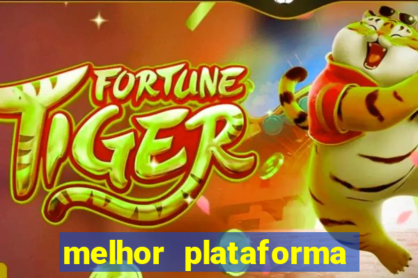 melhor plataforma para jogar fortune tiger